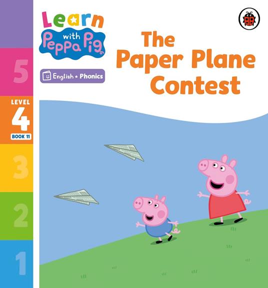 Learn with Peppa Phonics Level 4 Book 11 – The Paper Plane Contest (Phonics Reader) - Peppa Pig - ebook