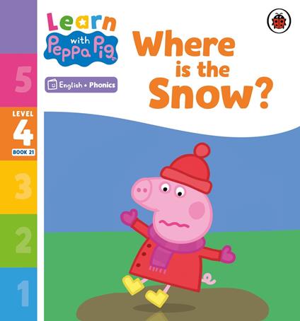 Learn with Peppa Phonics Level 4 Book 21 – Where is the Snow? (Phonics Reader) - Peppa Pig - ebook