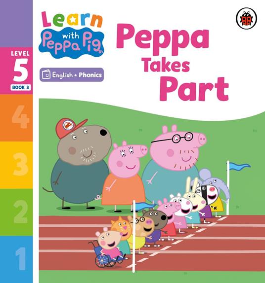 Learn with Peppa Phonics Level 5 Book 3 – Peppa Takes Part (Phonics Reader) - Peppa Pig - ebook