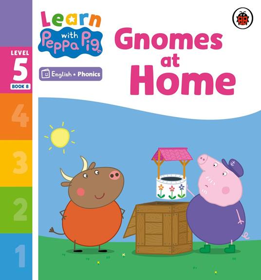 Learn with Peppa Phonics Level 5 Book 8 – Gnomes at Home (Phonics Reader) - Peppa Pig - ebook