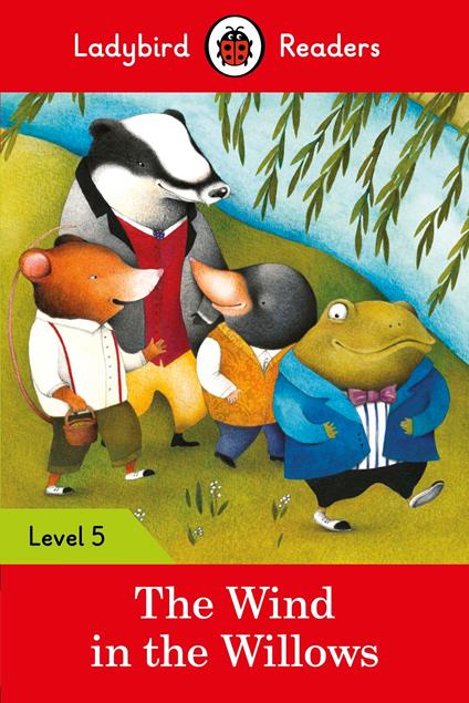 Ladybird Readers Level 5 - The Wind in the Willows (ELT Graded Reader) - Ladybird - ebook