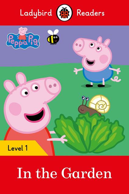 Ladybird Readers Level 1 - Peppa Pig - In the Garden (ELT Graded Reader) - Ladybird,Peppa Pig - ebook