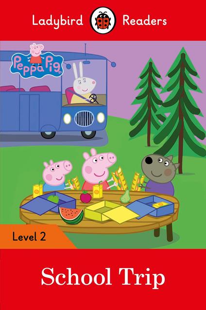 Ladybird Readers Level 2 - Peppa Pig - School Trip (ELT Graded Reader) - Ladybird,Peppa Pig - ebook