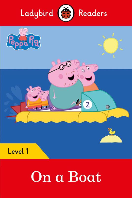 Ladybird Readers Level 1 - Peppa Pig - On a Boat (ELT Graded Reader) - Ladybird,Peppa Pig - ebook