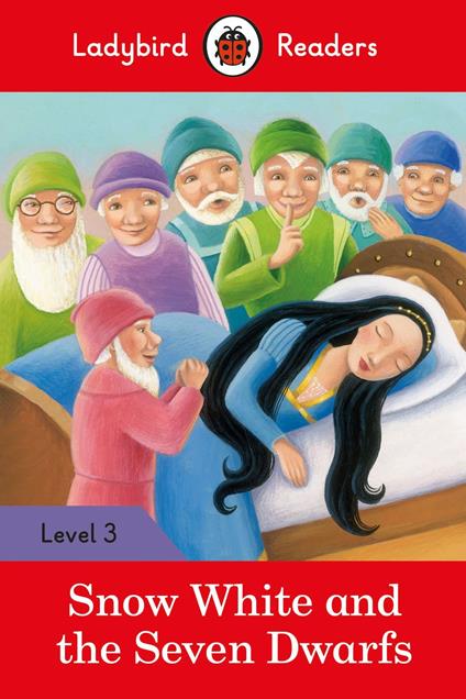 Ladybird Readers Level 3 - Snow White and the Seven Dwarfs (ELT Graded Reader) - Ladybird - ebook