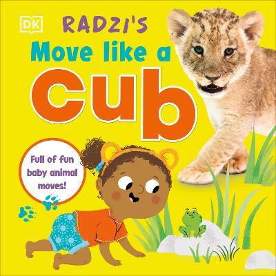 Radzi's Move Like a Cub: Full of Fun Baby Animal Moves - Radzi Chinyanganya - cover