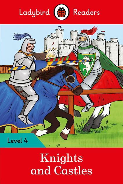 Ladybird Readers Level 4 - Knights and Castles (ELT Graded Reader) - Ladybird - ebook