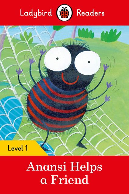 Ladybird Readers Level 1 - Anansi Helps a Friend (ELT Graded Reader) - Ladybird - ebook