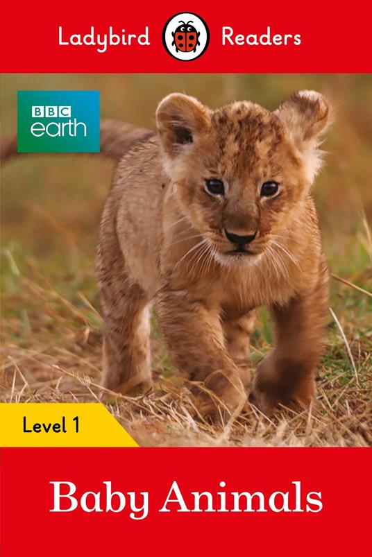 Ladybird Readers Level 1 - BBC Earth - Baby Animals (ELT Graded Reader) - Ladybird - ebook