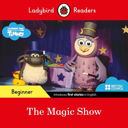 Ladybird Readers Beginner Level - Timmy Time - The Magic Show (ELT Graded Reader) - Ladybird - ebook