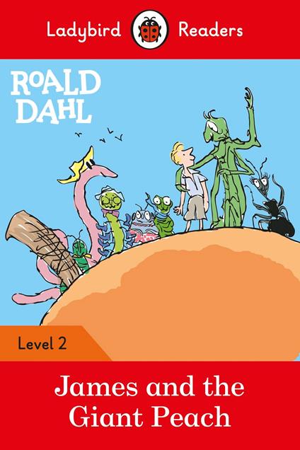 Ladybird Readers Level 2 - Roald Dahl - James and the Giant Peach (ELT Graded Reader) - Roald Dahl,Ladybird - ebook
