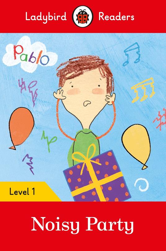 Ladybird Readers Level 1 - Pablo - Noisy Party (ELT Graded Reader) - Ladybird,Pablo - ebook