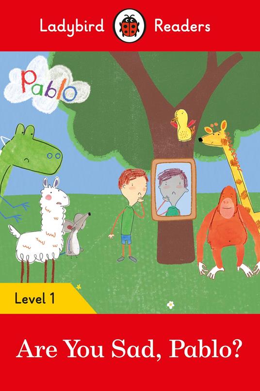 Ladybird Readers Level 1 - Pablo - Are You Sad, Pablo? (ELT Graded Reader) - Ladybird,Pablo - ebook
