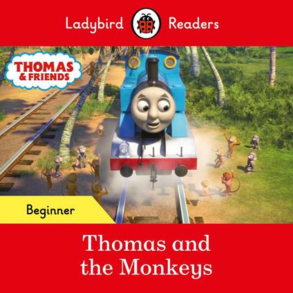 Ladybird Readers Beginner Level - Thomas the Tank Engine - Thomas and the Monkeys (ELT Graded Reader) - Ladybird,Thomas the Tank Engine - ebook