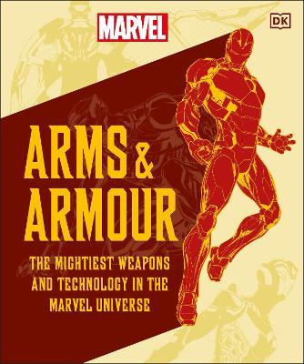 Marvel Arms and Armour: The Mightiest Weapons and Technology in the Universe - Nick Jones - cover