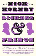 Dickens and Prince: A Particular Kind of Genius