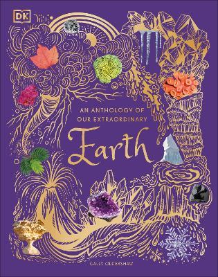 An Anthology of Our Extraordinary Earth - Cally Oldershaw - cover