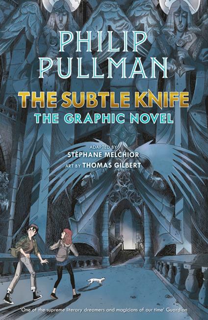 The Subtle Knife: The Graphic Novel - Stéphane Melchior,Philip Pullman,Thomas Gilbert - ebook