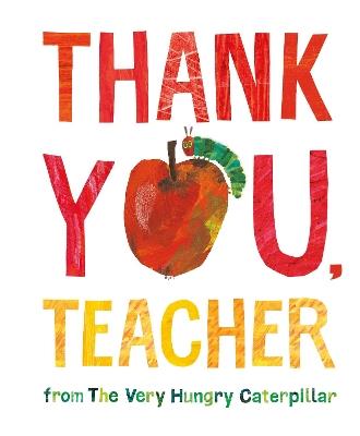 Thank You, Teacher from The Very Hungry Caterpillar - Eric Carle - cover
