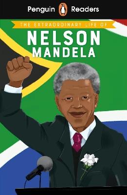 Penguin Readers Level 2: The Extraordinary Life of Nelson Mandela (ELT Graded Reader): Abridged Edition - E. L. Norry - cover