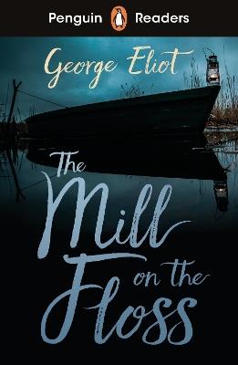 Penguin Readers Level 4: The Mill on the Floss (ELT Graded Reader): Abridged Edition - George Eliot - cover