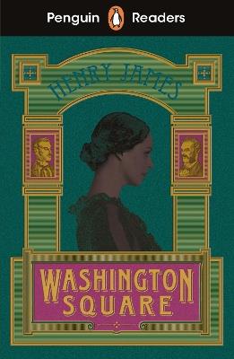 Penguin Readers Level 4: Washington Square (ELT Graded Reader) - Henry James - cover