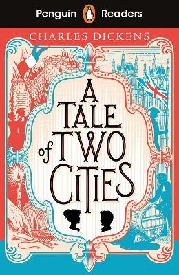 Penguin Readers Level 6: A Tale of Two Cities (ELT Graded Reader): Abridged Edition - Charles Dickens - cover