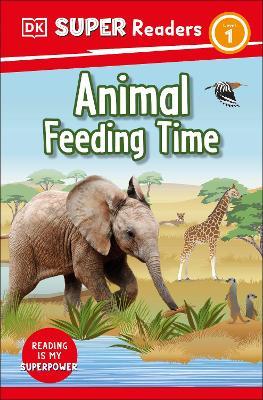 DK Super Readers Level 1 Animal Feeding Time - DK - cover