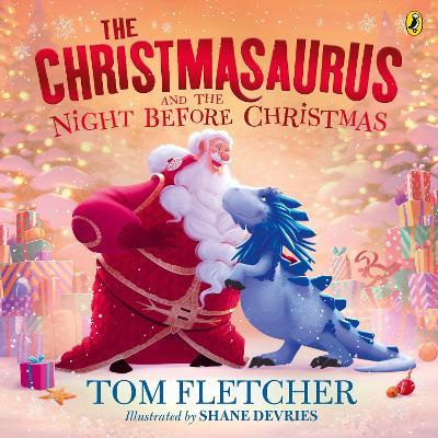 The Christmasaurus and the Night Before Christmas - Tom Fletcher - cover