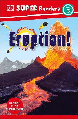 DK Super Readers Level 3 Eruption! - DK - cover