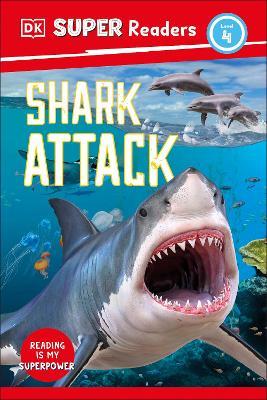 DK Super Readers Level 4 Shark Attack - Cathy East Dubowski - cover