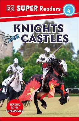 DK Super Readers Level 4 Knights and Castles - DK - cover