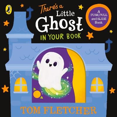 There’s a Little Ghost in Your Book - Tom Fletcher - cover