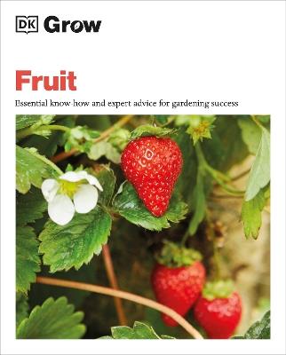 Grow Fruit: Essential Know-how and Expert Advice for Gardening Success - Holly Farrell - cover