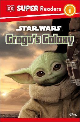 DK Super Readers Level 1 Star Wars Grogu's Galaxy: Meet Mando's New Friend! - Matt Jones - cover