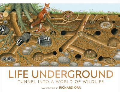 Life Underground: Tunnel into a World of Wildlife - DK - cover