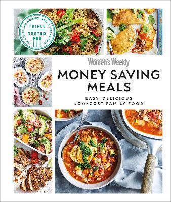 Australian Women's Weekly Money-saving Meals: Easy, Delicious Low-cost Family Food - AUSTRALIAN WOMEN'S WEEKLY - cover