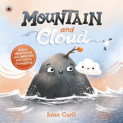 Mountain and Cloud: A story about facing your worries and finding friendship - Jana Curll - cover