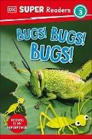 DK Super Readers Level 3 Bugs! Bugs! Bugs! - DK - cover