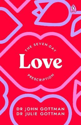 The Seven-Day Love Prescription - John Schwartz Gottman,Julie Schwartz Gottman - cover