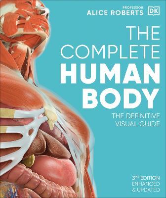 The Complete Human Body: The Definitive Visual Guide - Alice Roberts - cover