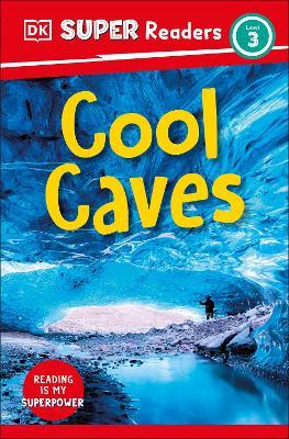 DK Super Readers Level 3 Cool Caves - DK - cover