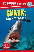 DK Super Readers Level 4 Shark: Apex Predator - DK - cover