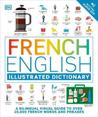 French English Illustrated Dictionary: A Bilingual Visual Guide to Over 10,000 French Words and Phrases - DK - cover
