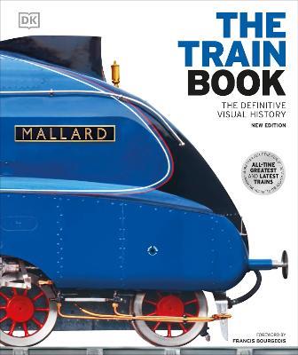 The Train Book: The Definitive Visual History - DK - cover