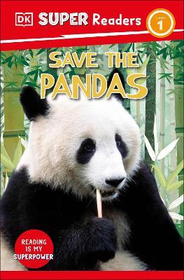 DK Super Readers Level 1 Save the Pandas - DK - cover