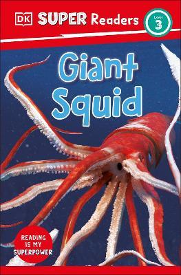 DK Super Readers Level 3 Giant Squid - DK - cover