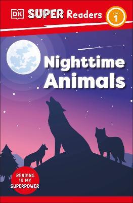 DK Super Readers Level 1 Nighttime Animals - DK - cover