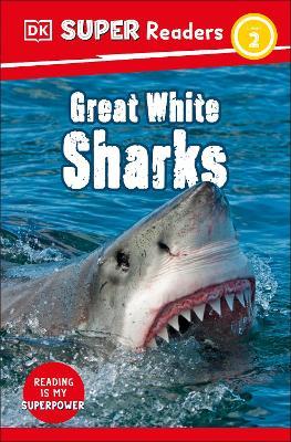 DK Super Readers Level 2 Great White Sharks - DK - cover