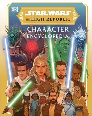 Star Wars The High Republic Character Encyclopedia - Amy Richau,Megan Crouse - cover